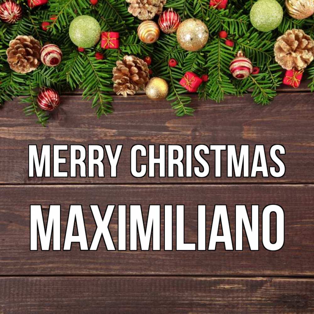 Greetings card с именем, Maximiliano Merry Christmas с рождеством Greetings with text for free download 