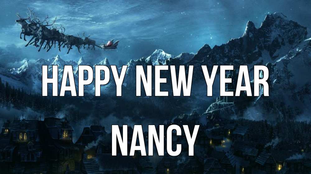 Greetings card с именем, Nancy Happy New Year дед мороз олени Greetings with text for free download 