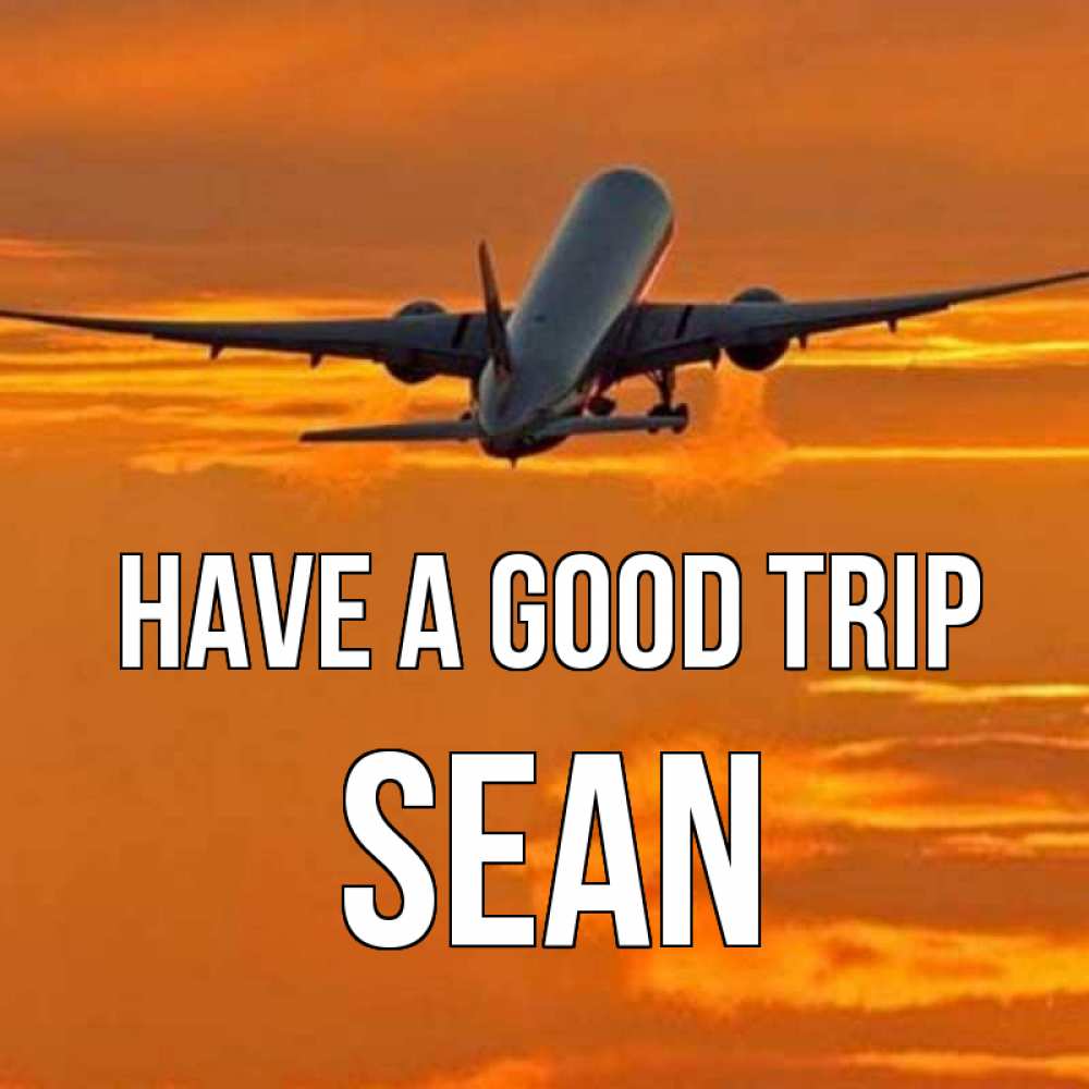 Greetings card с именем, Sean Have a good trip оранжевое небо Greetings with text for free download 