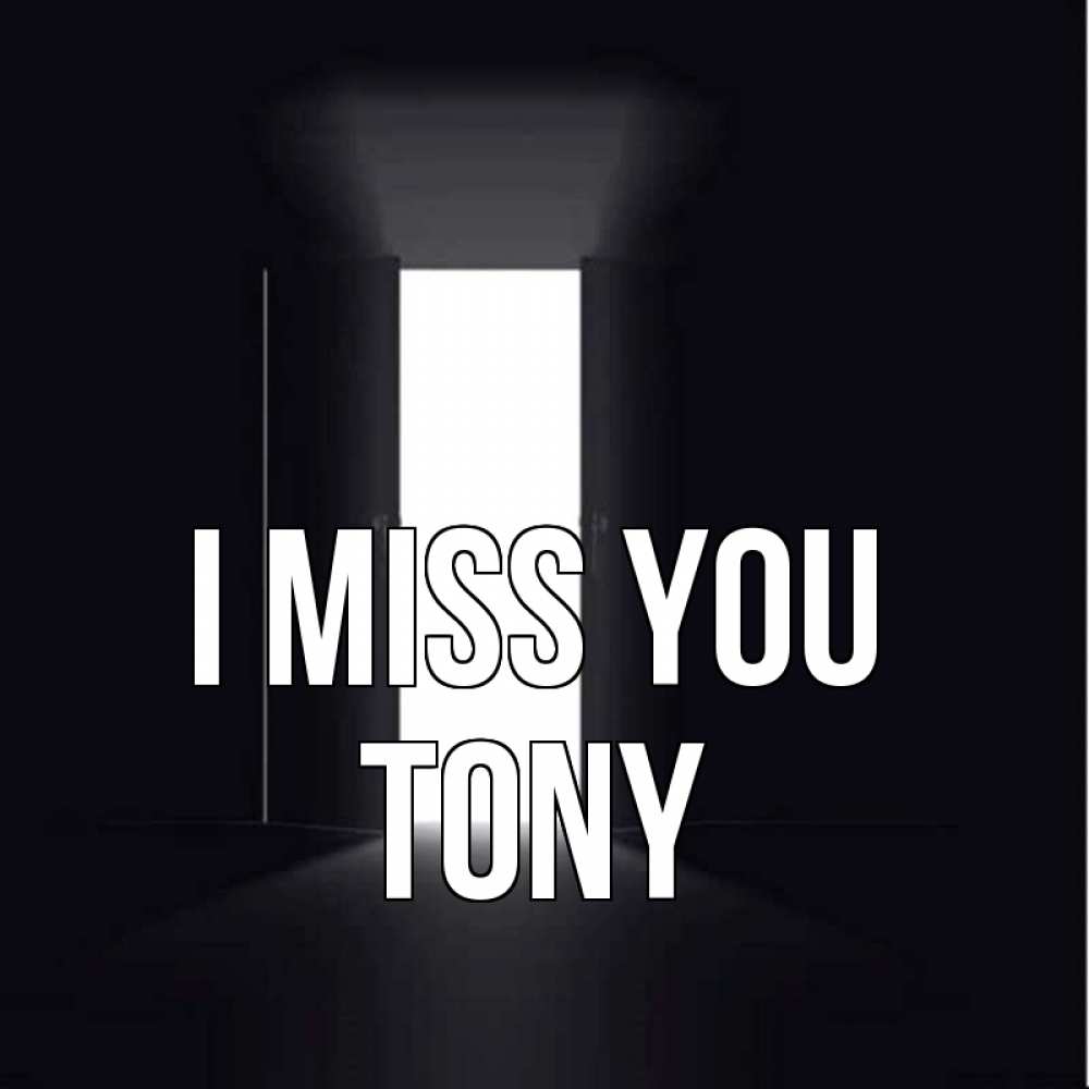Greetings card с именем, Tony I miss you дверь и свет Greetings with text for free download 
