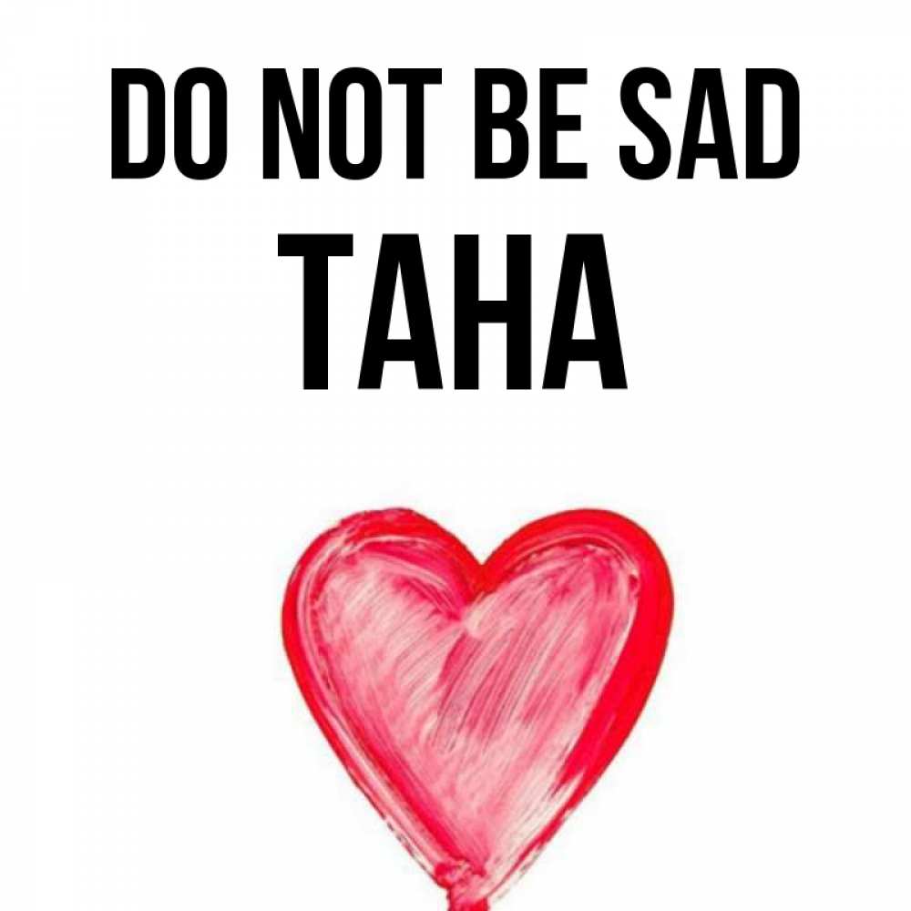 Greetings card с именем, ТАНА Do not be sad сердечко Greetings with text for free download 