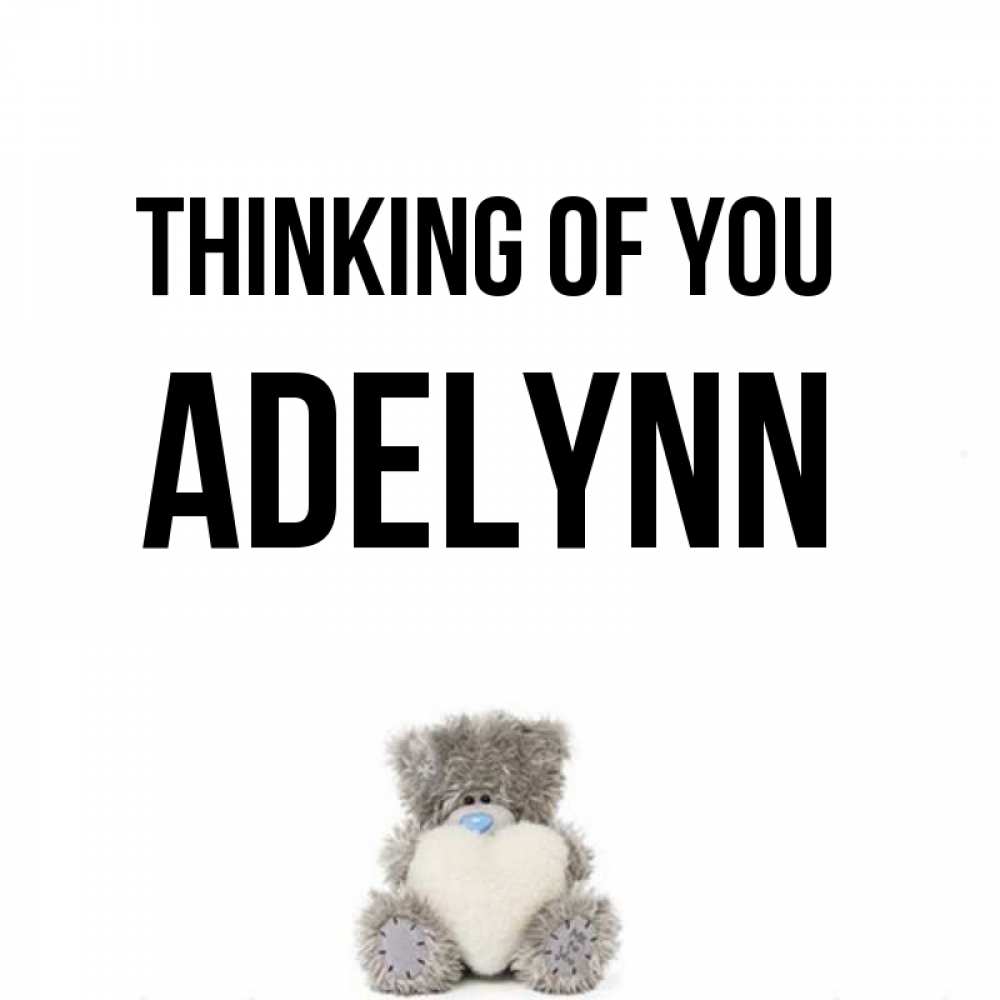 Greetings card с именем, Adelynn Thinking of you тедди с сердечком для любимой Greetings with text for free download 