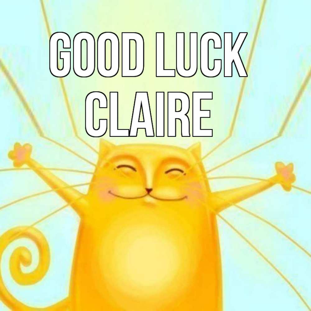 Greetings card с именем, Claire Good luck пусть придет к тебе удача Greetings with text for free download 