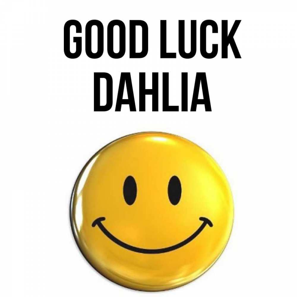 Greetings card с именем, Dahlia Good luck для поднятия настроения открытки на каждый день Greetings with text for free download 