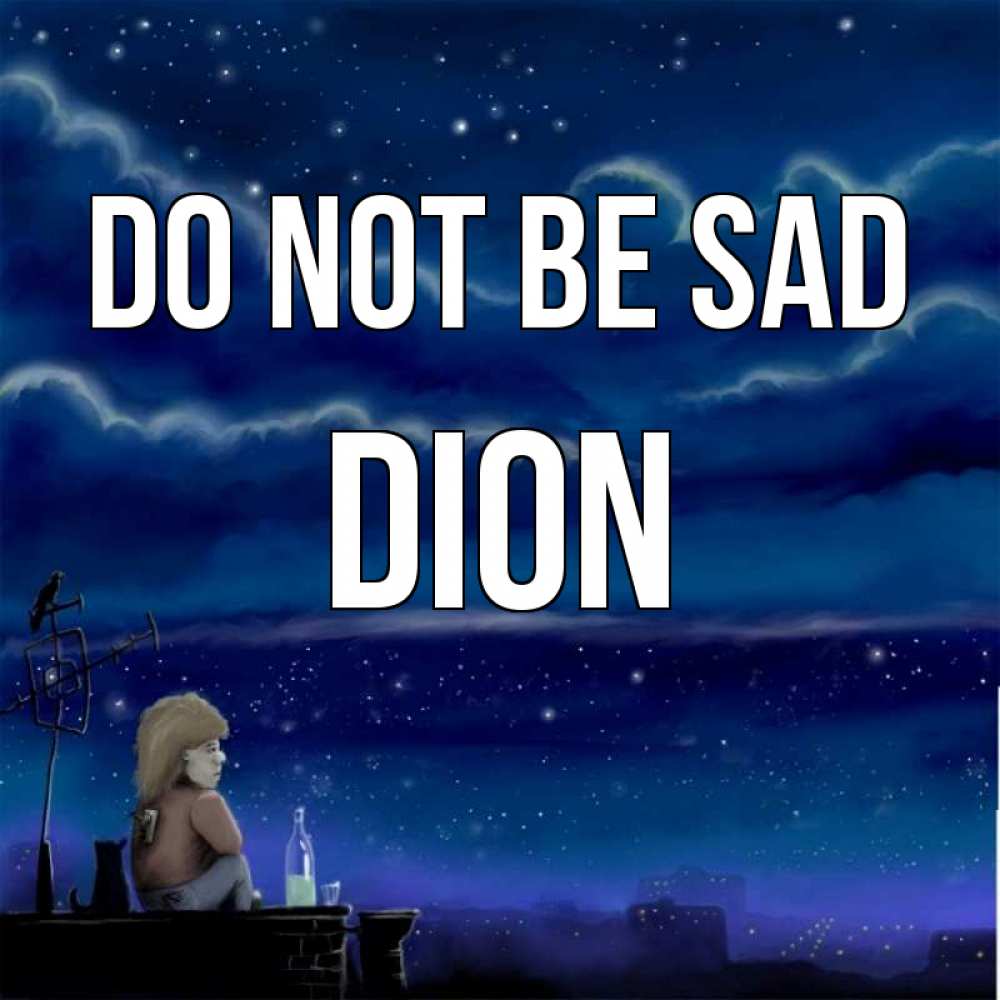 Greetings card с именем, Dion Do not be sad город с крыши Greetings with text for free download 