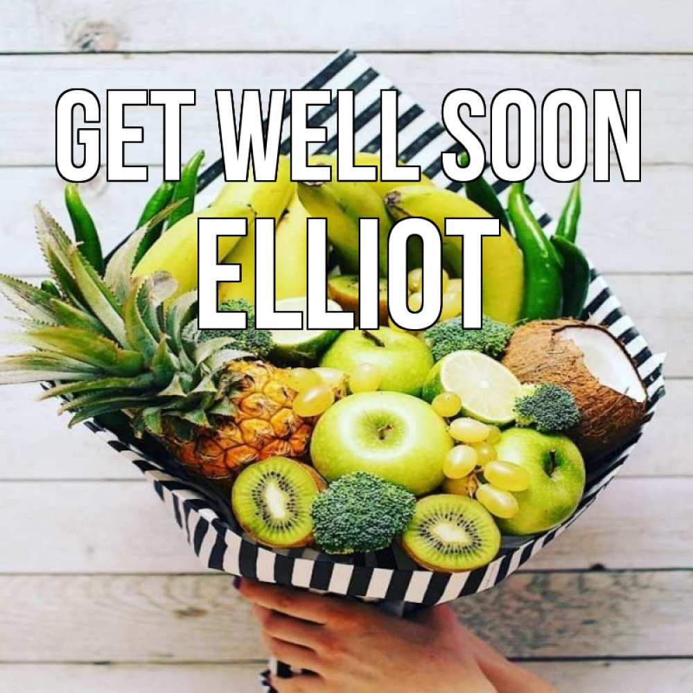 Greetings card с именем, Elliot Get well soon киви ананас кокос и бананы Greetings with text for free download 