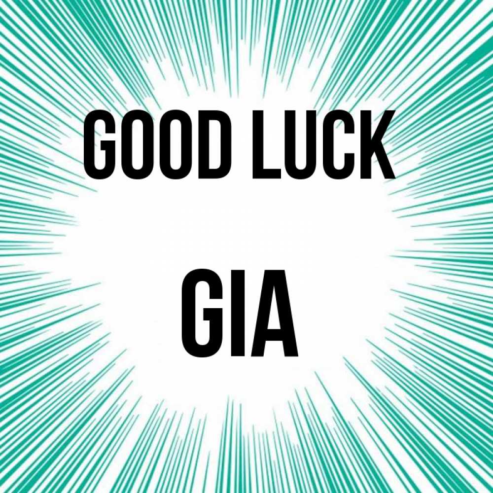 Greetings card с именем, Gia Good luck на удачу Greetings with text for free download 