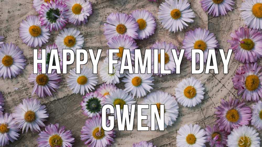 Greetings card с именем, Gwen happy family day с днем семьи Greetings with text for free download 
