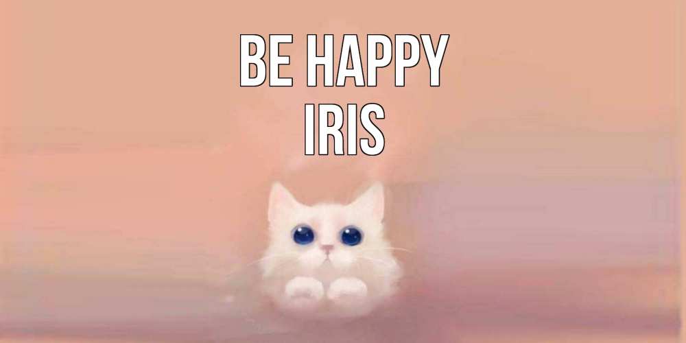 Greetings card с именем, Iris Be happy кошка Greetings with text for free download 