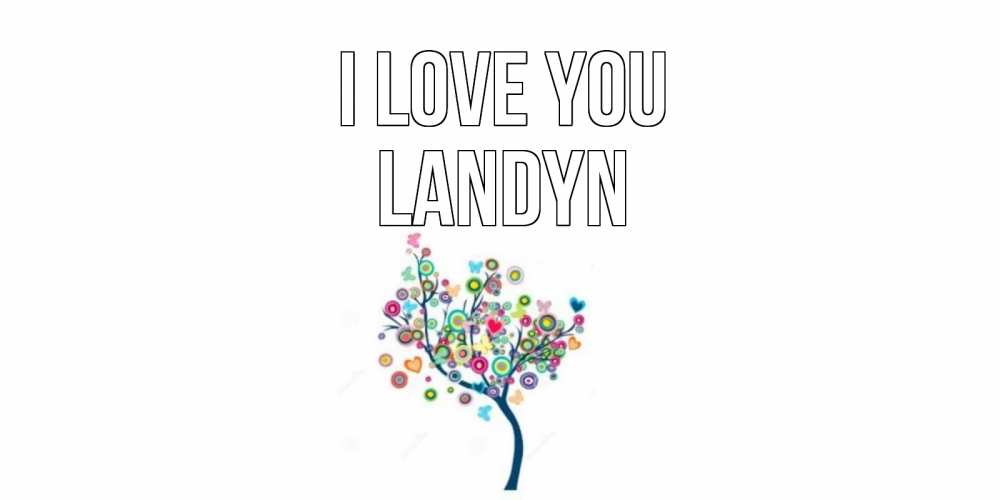 Greetings card с именем, Landyn I love you дерево Greetings with text for free download 