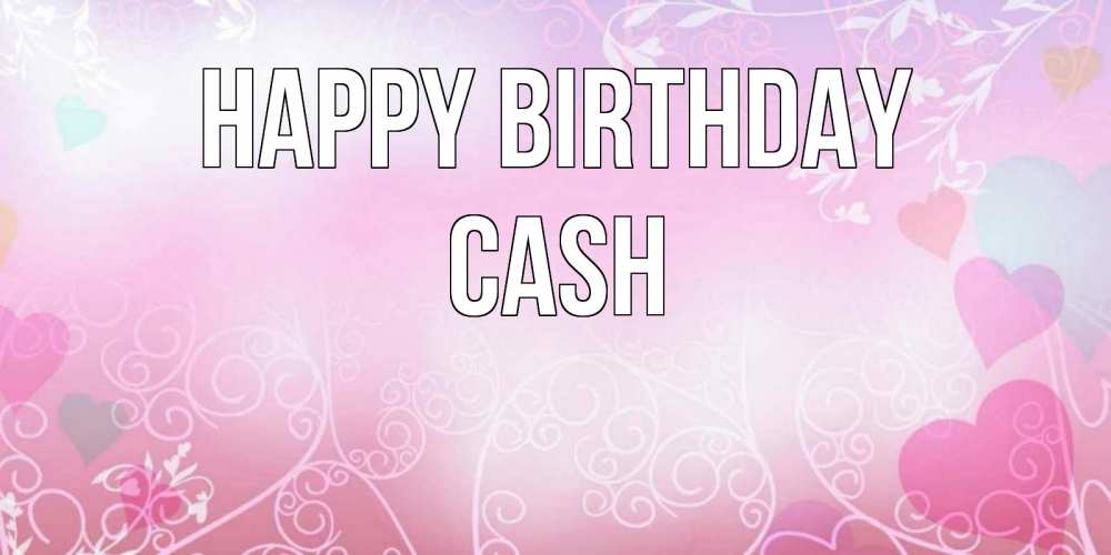Greetings card с именем, Cash Happy Birthday розовые сердечки и узоры Greetings with text for free download 
