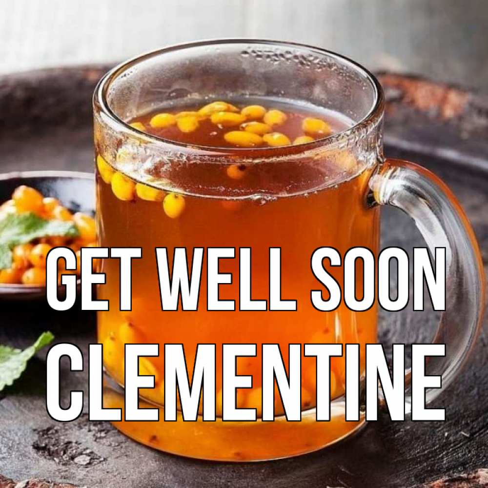 Greetings card с именем, Clementine Get well soon лекарство от простуды Greetings with text for free download 