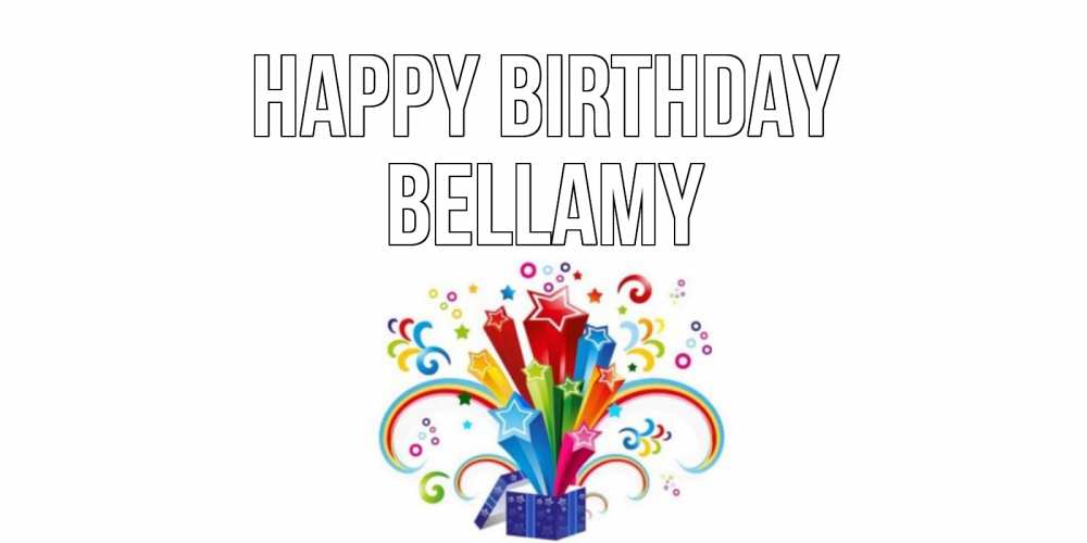 Greetings card с именем, Bellamy Happy Birthday Коробка,радуга,звезды Greetings with text for free download 