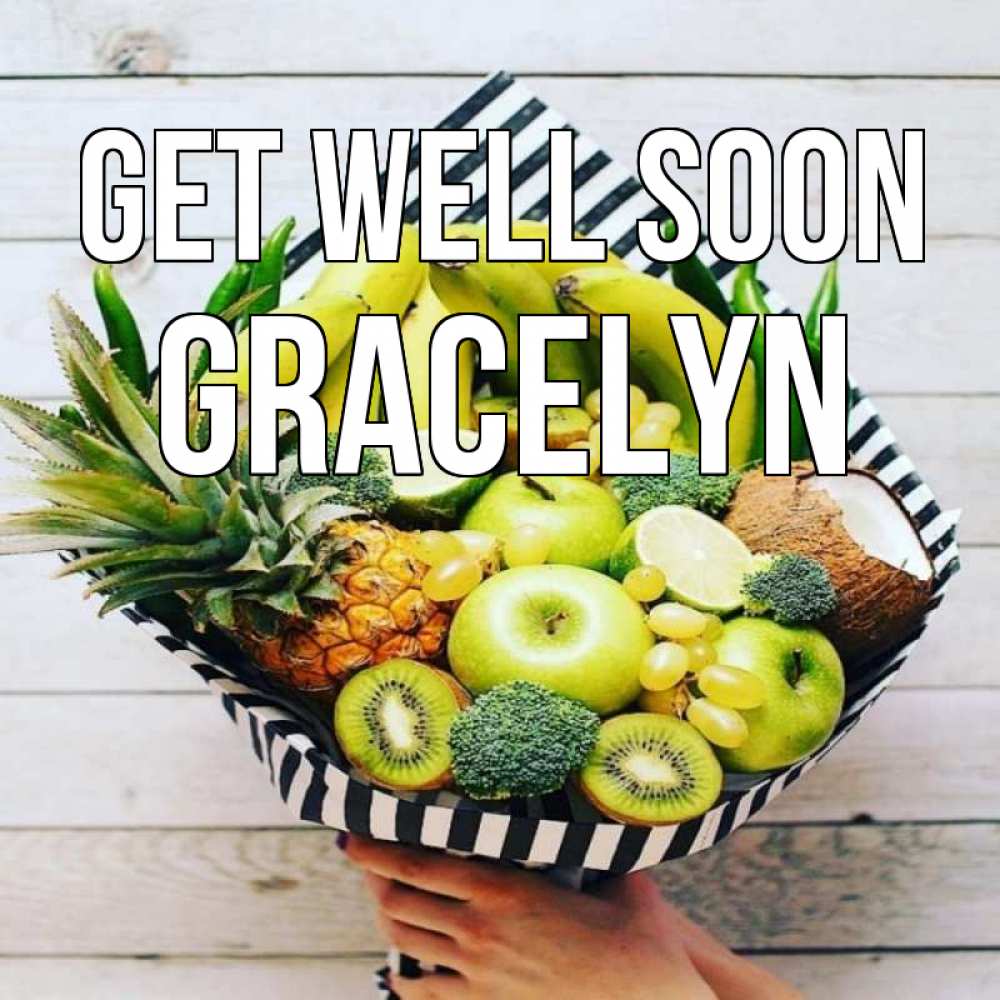 Greetings card с именем, Gracelyn Get well soon киви ананас кокос и бананы Greetings with text for free download 