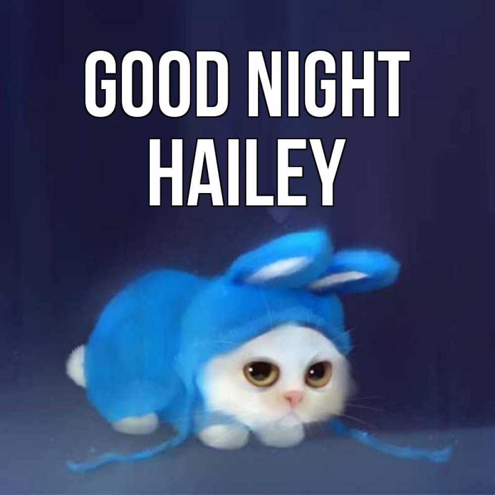 Greetings card с именем, Hailey Good night кот в голубом костюме кролика с ушками Greetings with text for free download 