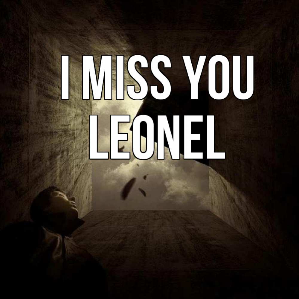 Greetings card с именем, Leonel I miss you тут Greetings with text for free download 