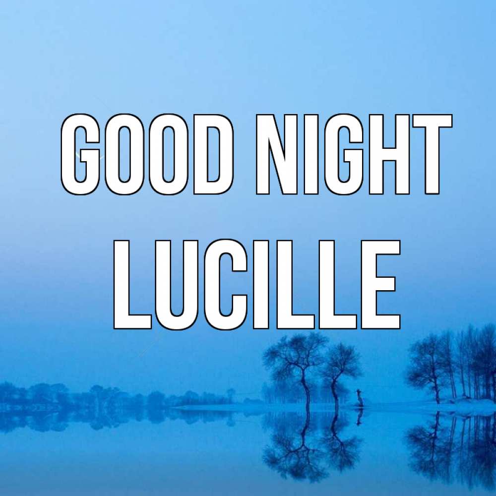 Greetings card с именем, Lucille Good night весна Greetings with text for free download 