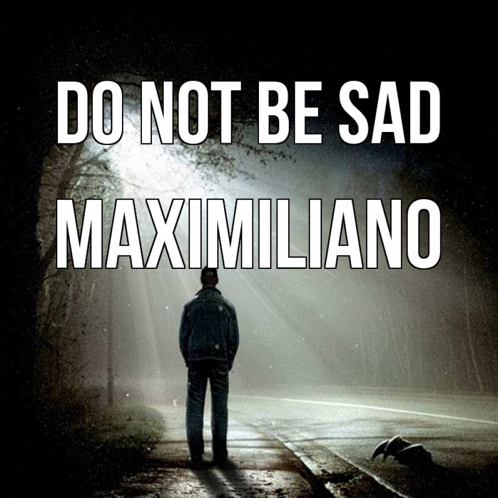 Greetings card с именем, Maximiliano Do not be sad свет с неба в лесу Greetings with text for free download 
