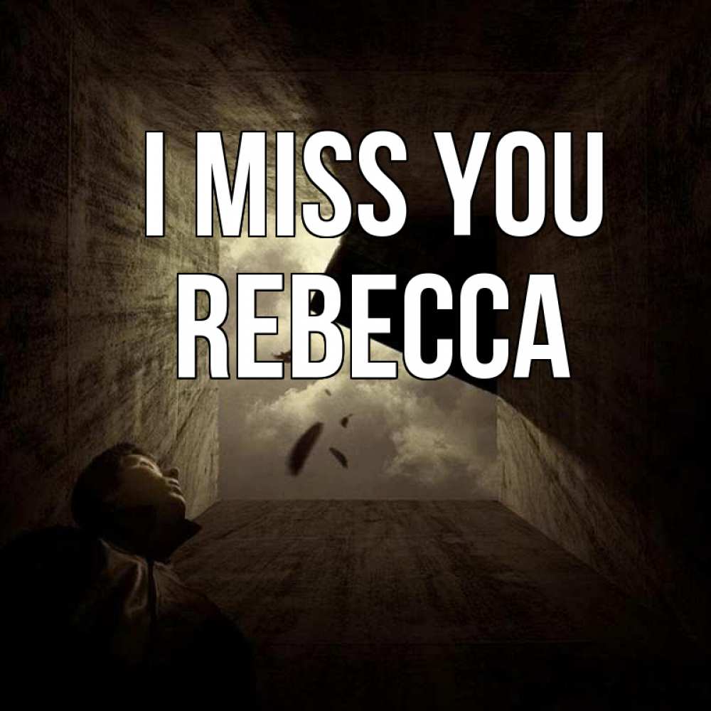 Greetings card с именем, Rebecca I miss you тут Greetings with text for free download 