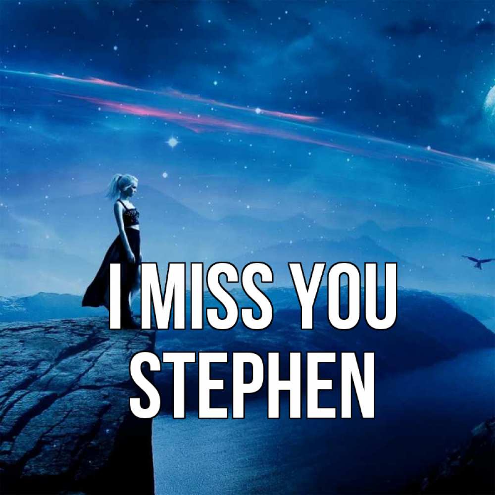 Greetings card с именем, Stephen I miss you одна Greetings with text for free download 