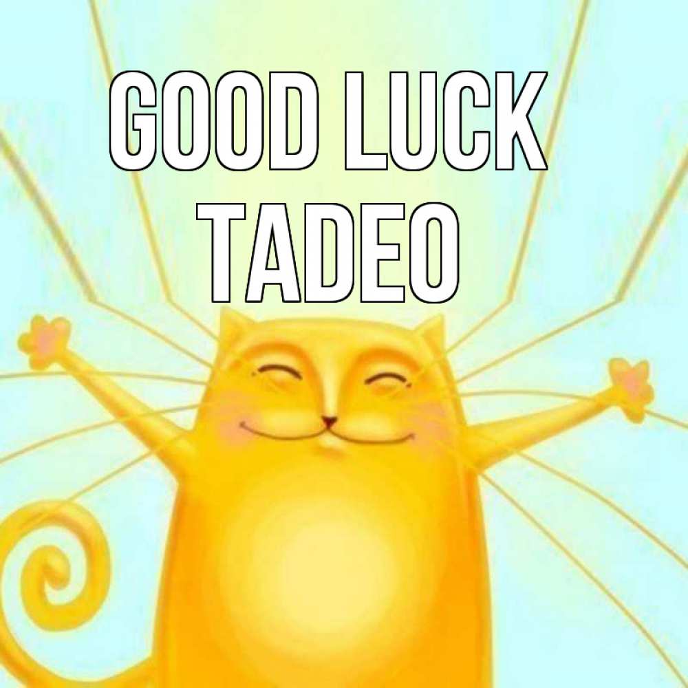 Greetings card с именем, Tadeo Good luck пусть придет к тебе удача Greetings with text for free download 