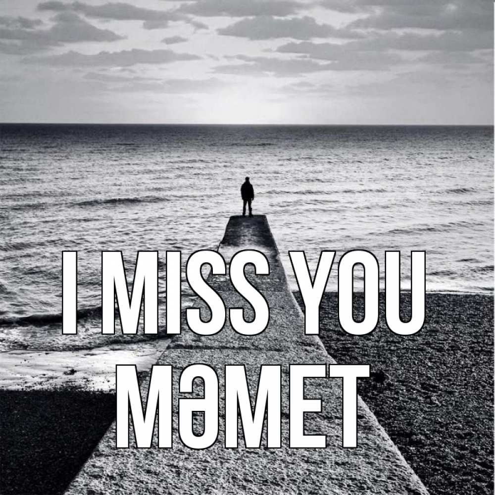 Greetings card с именем, Мәмет I miss you скучашки Greetings with text for free download 