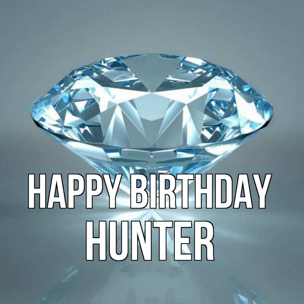Greetings card с именем, Hunter Happy Birthday с бриллиантом голубого цвета Greetings with text for free download 