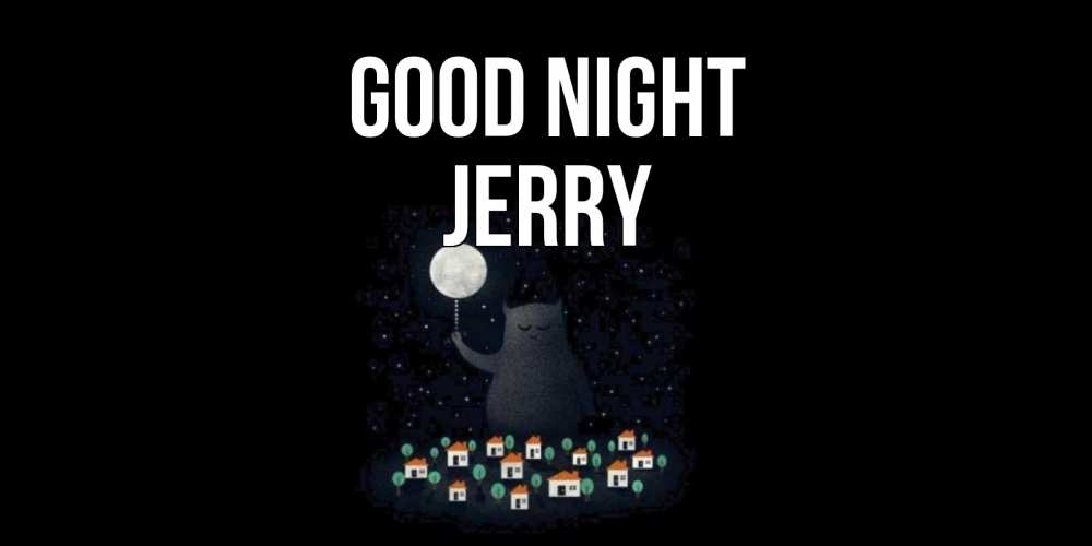 Greetings card с именем, Jerry Good night кот,луна, ночь, звезды Greetings with text for free download 