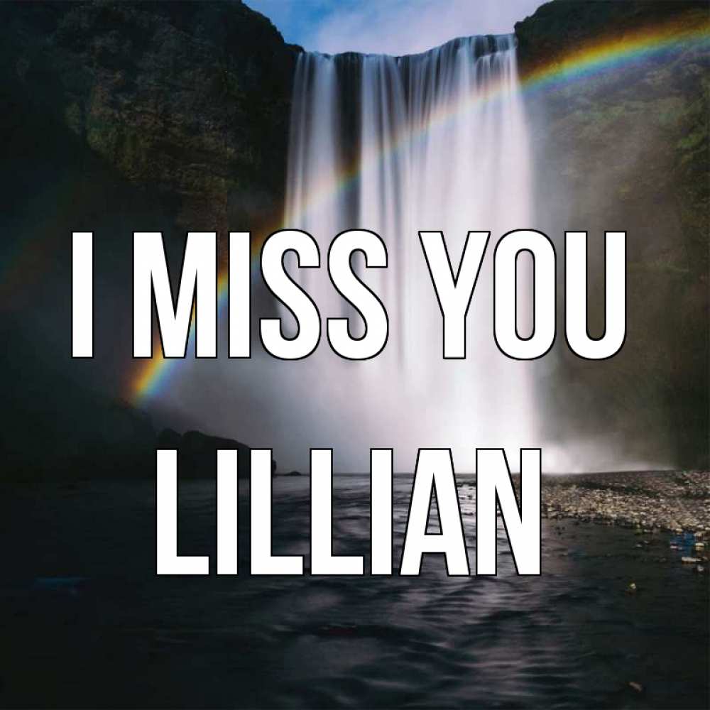 Greetings card с именем, Lillian I miss you иди скорее ко мне Greetings with text for free download 