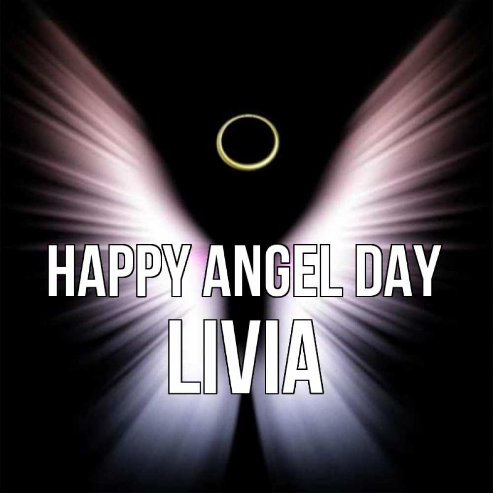 Greetings card с именем, Livia happy angel day ангел из света Greetings with text for free download 