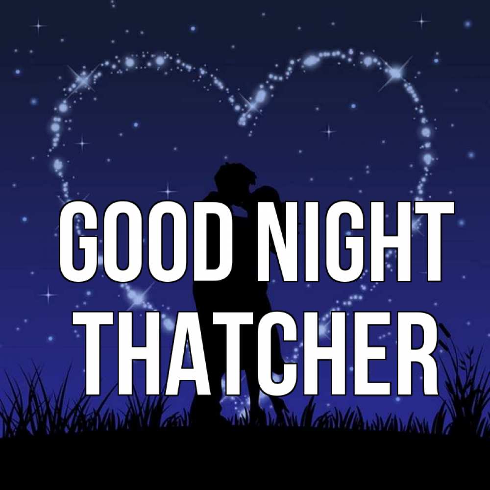 Greetings card с именем, Thatcher Good night сладких снов Greetings with text for free download 