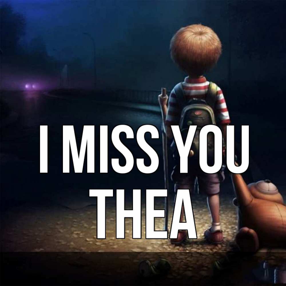 Greetings card с именем, Thea I miss you скучно Greetings with text for free download 