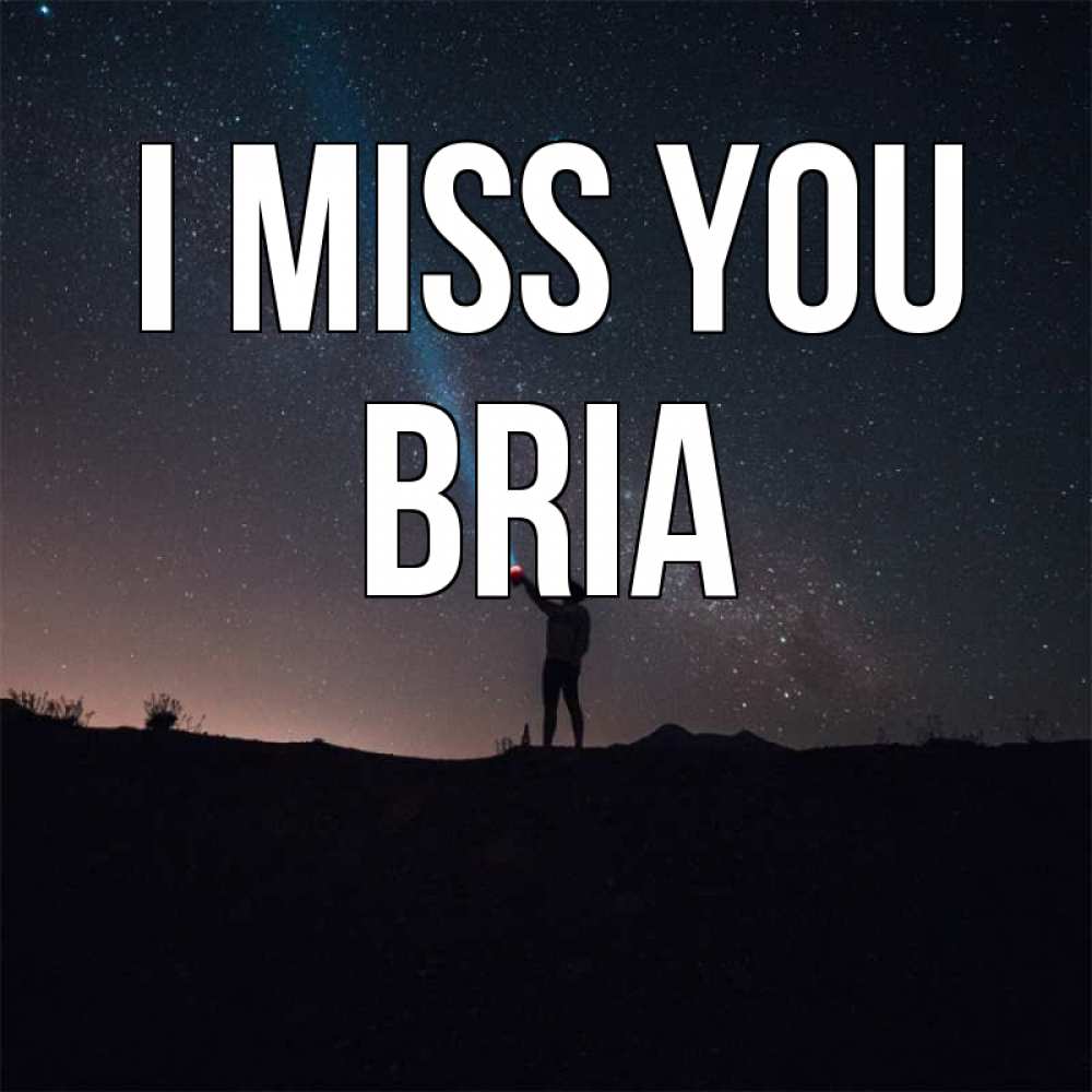 Greetings card с именем, Bria I miss you звезды и луч света Greetings with text for free download 