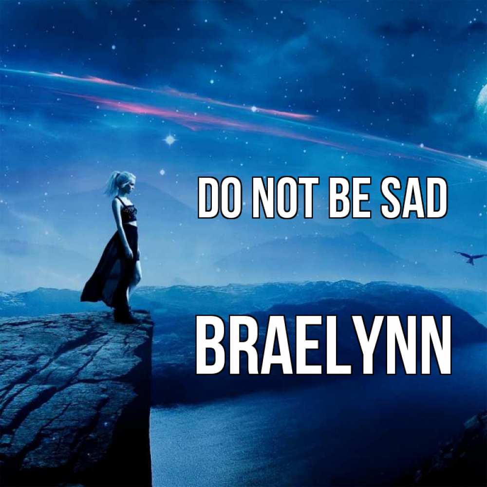 Greetings card с именем, Braelynn Do not be sad вода и скала Greetings with text for free download 