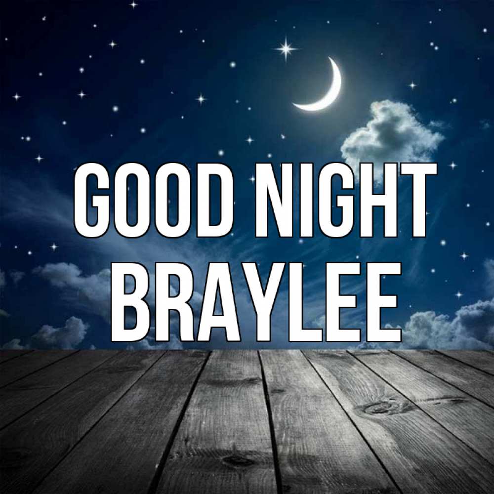 Greetings card с именем, Braylee Good night месяц и звезда Greetings with text for free download 