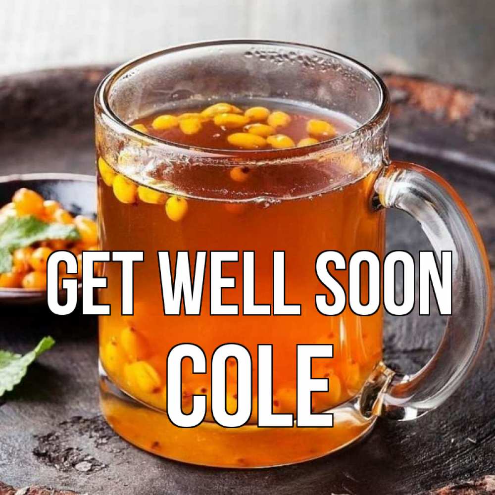 Greetings card с именем, Cole Get well soon лекарство от простуды Greetings with text for free download 