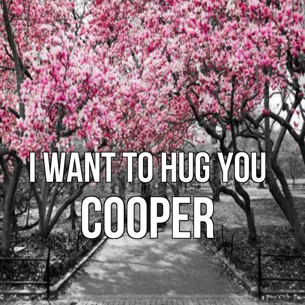 Greetings card с именем, Cooper I want to hug you обработанное фото Greetings with text for free download 