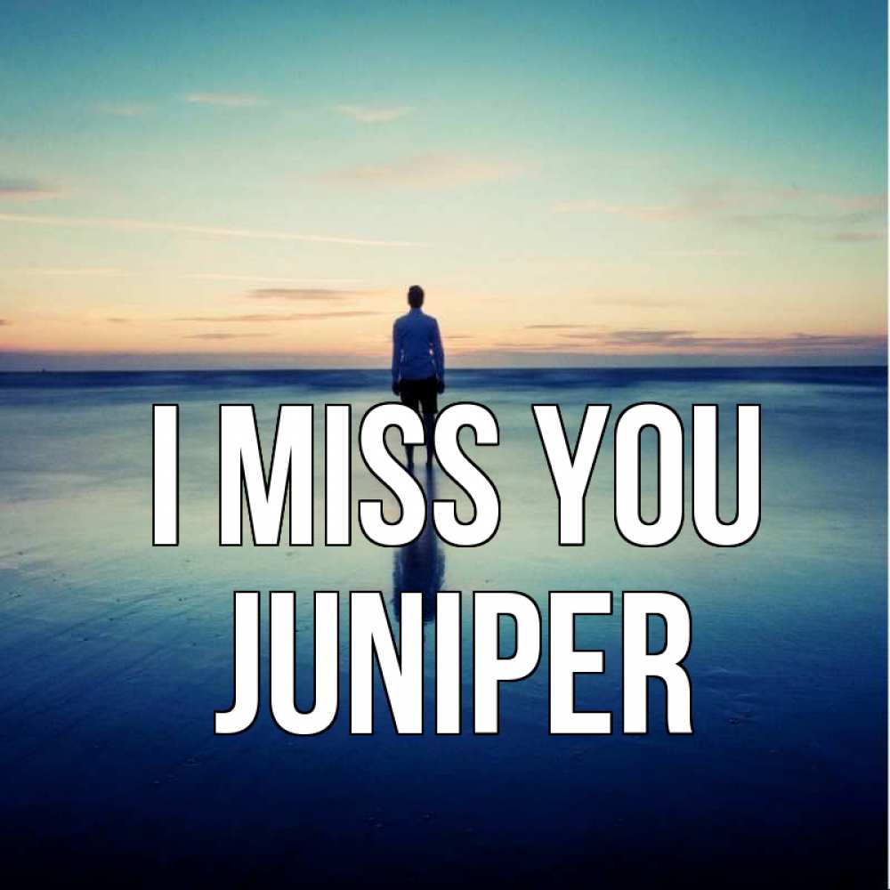 Greetings card с именем, Juniper I miss you зима Greetings with text for free download 