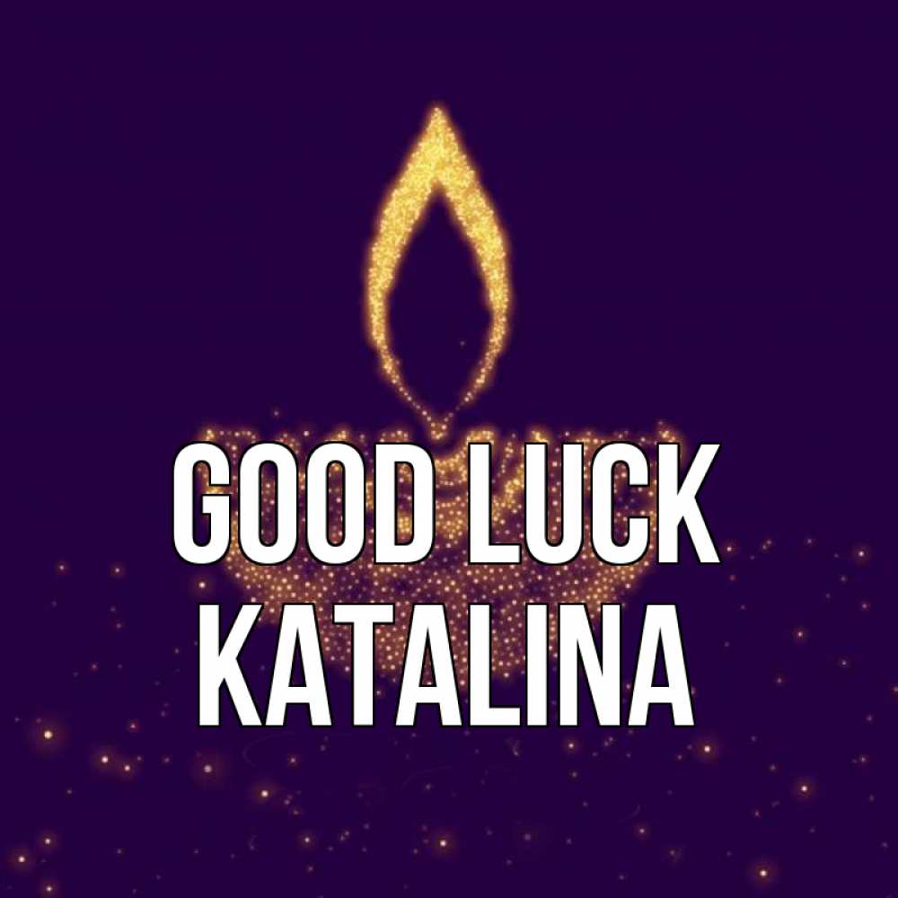 Greetings card с именем, Katalina Good luck пусть повезет 2 Greetings with text for free download 