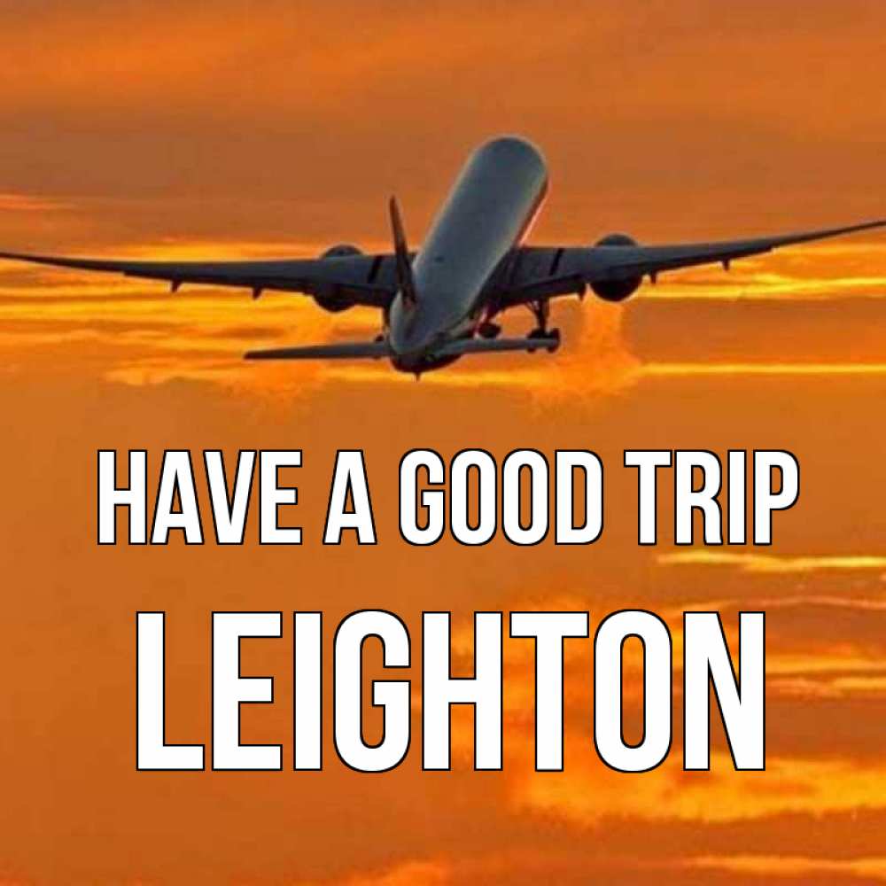 Greetings card с именем, Leighton Have a good trip оранжевое небо Greetings with text for free download 