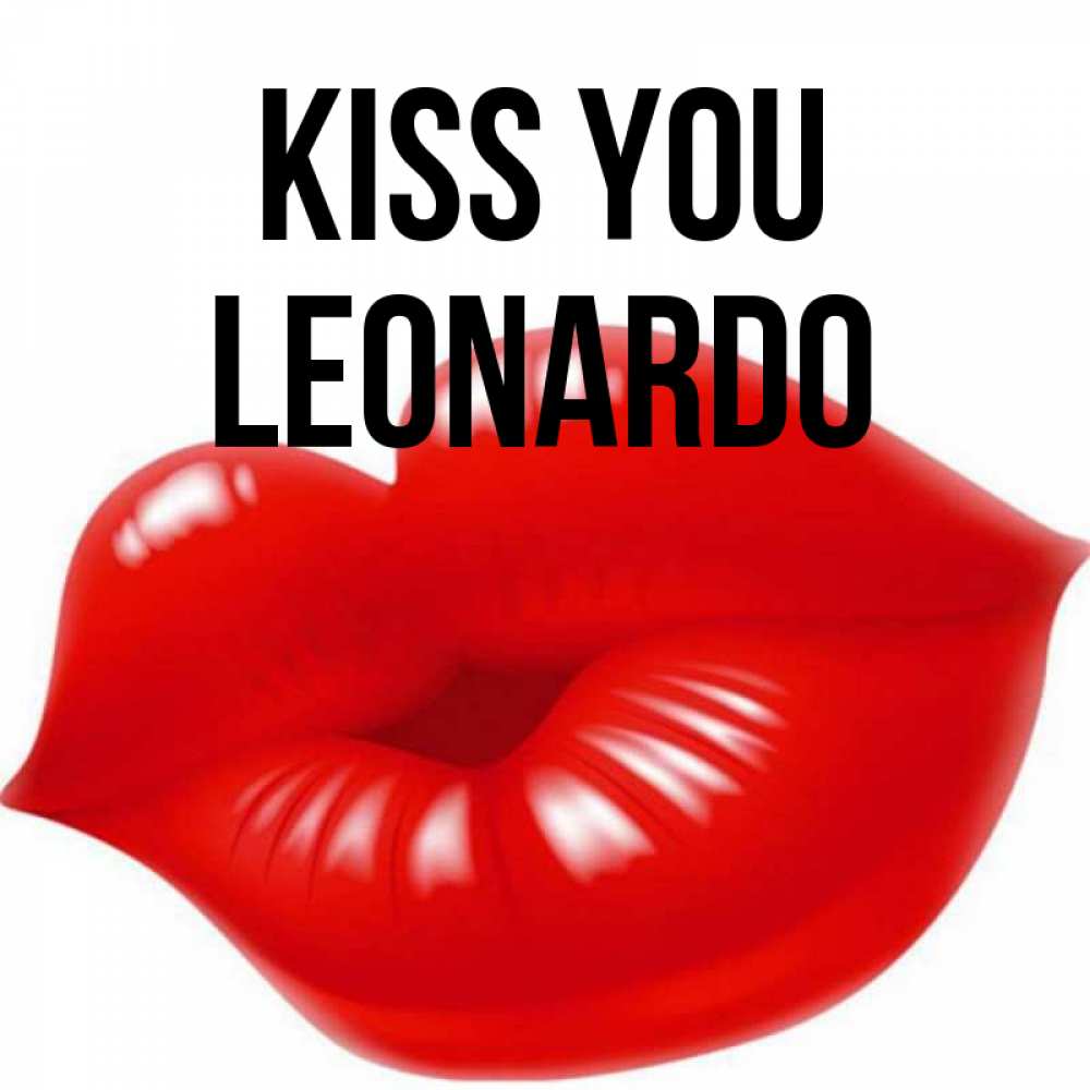 Greetings card с именем, Leonardo Kiss you губки надутые бантиком Greetings with text for free download 