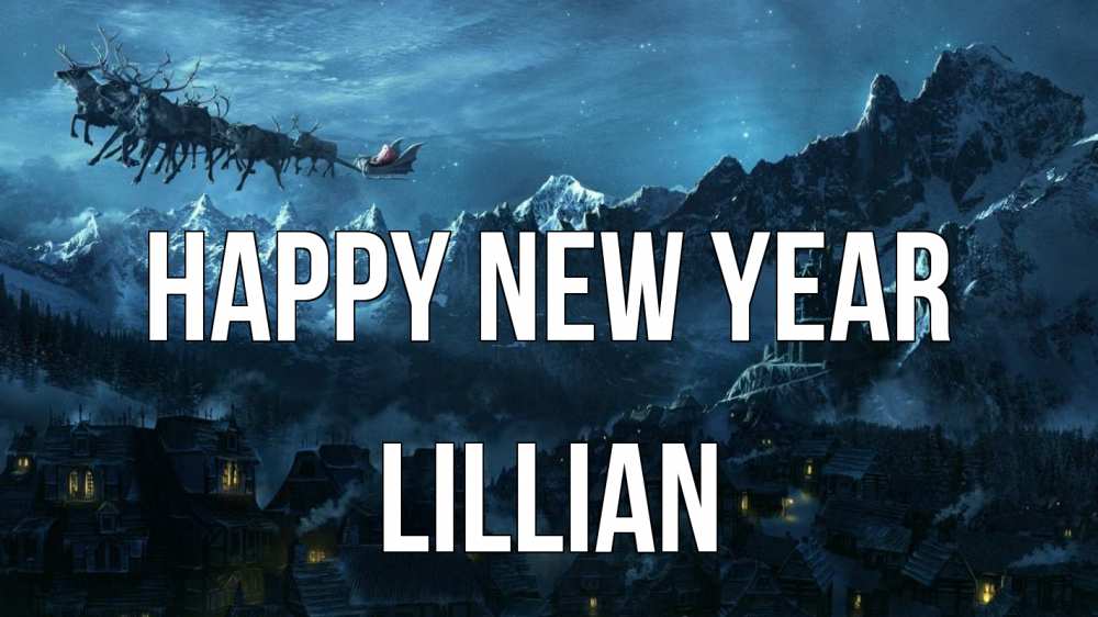 Greetings card с именем, Lillian Happy New Year дед мороз олени Greetings with text for free download 