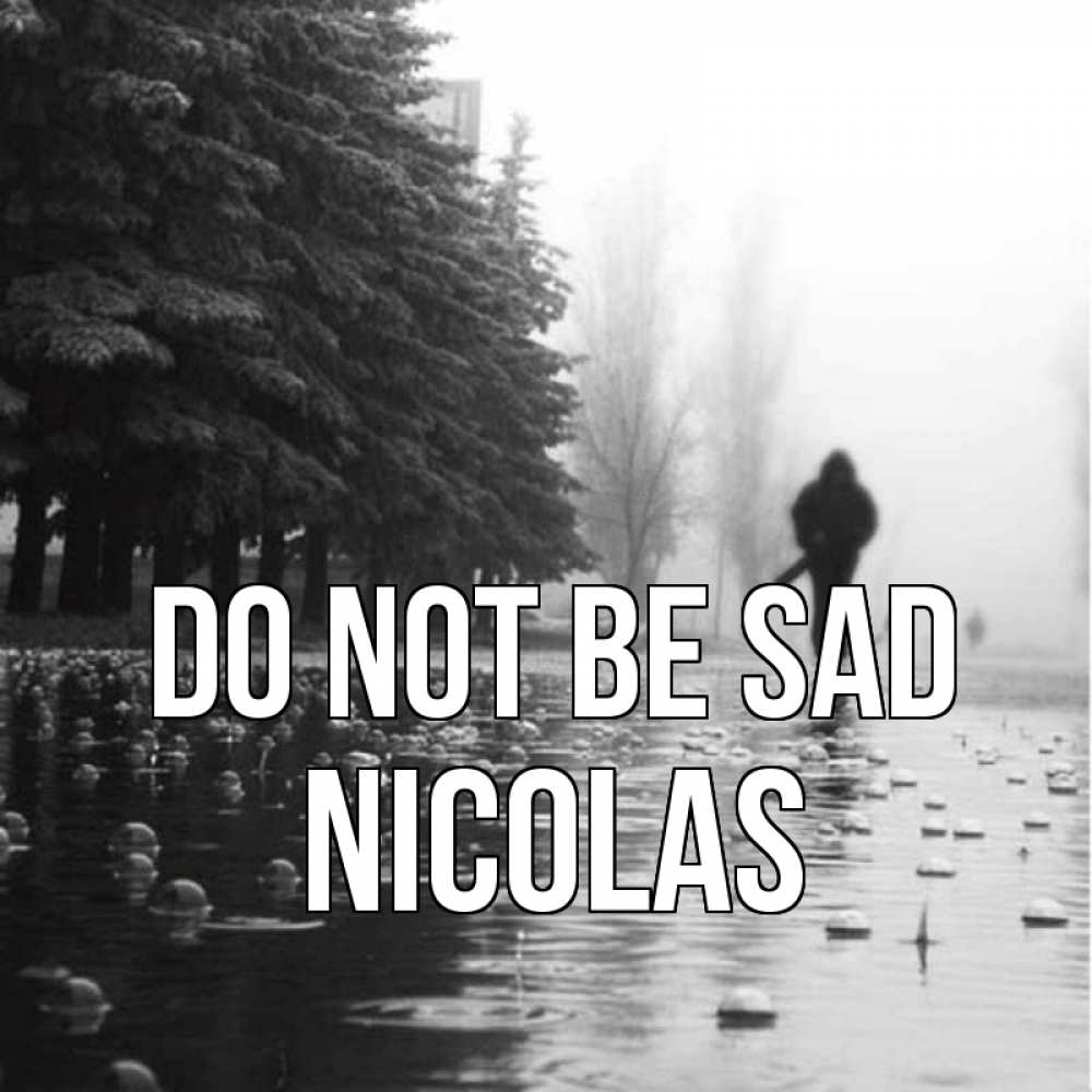 Greetings card с именем, Nicolas Do not be sad улица под дождем Greetings with text for free download 