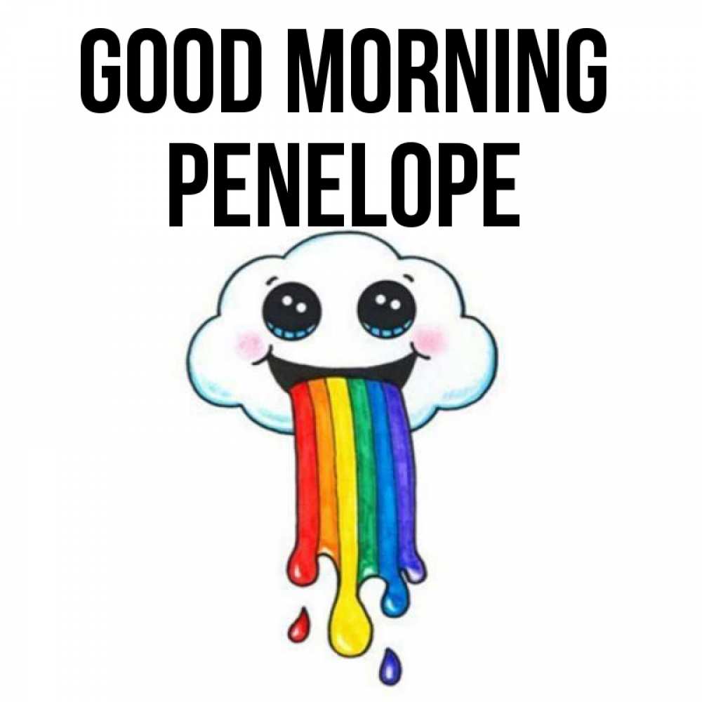 Greetings card с именем, Penelope Good morning утречко Greetings with text for free download 