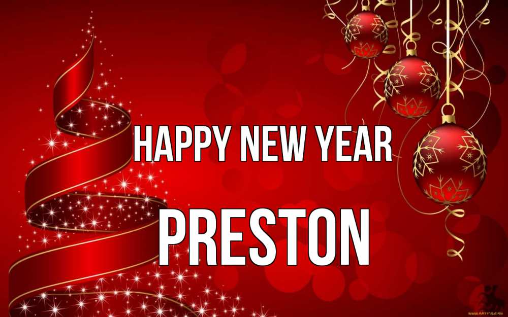 Greetings card с именем, Preston Happy New Year новый год Greetings with text for free download 