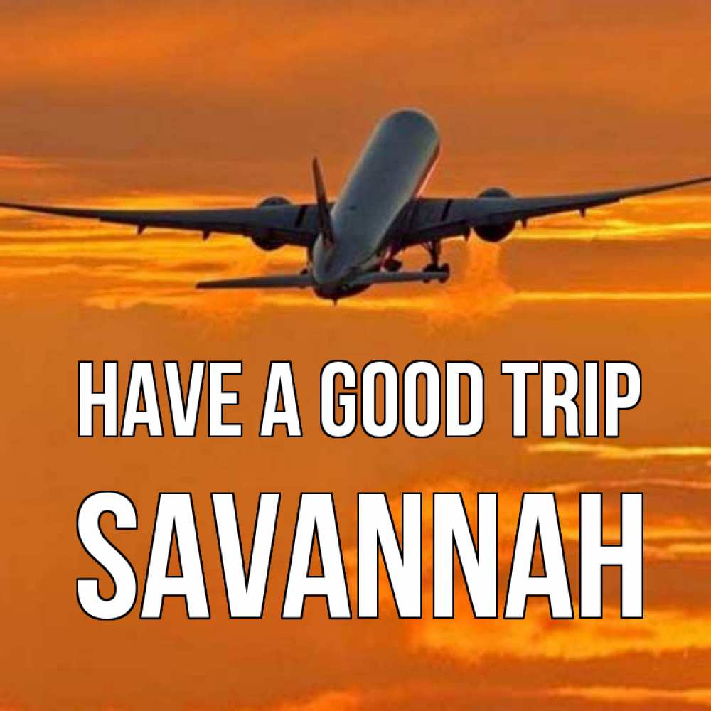 Greetings card с именем, Savannah Have a good trip оранжевое небо Greetings with text for free download 