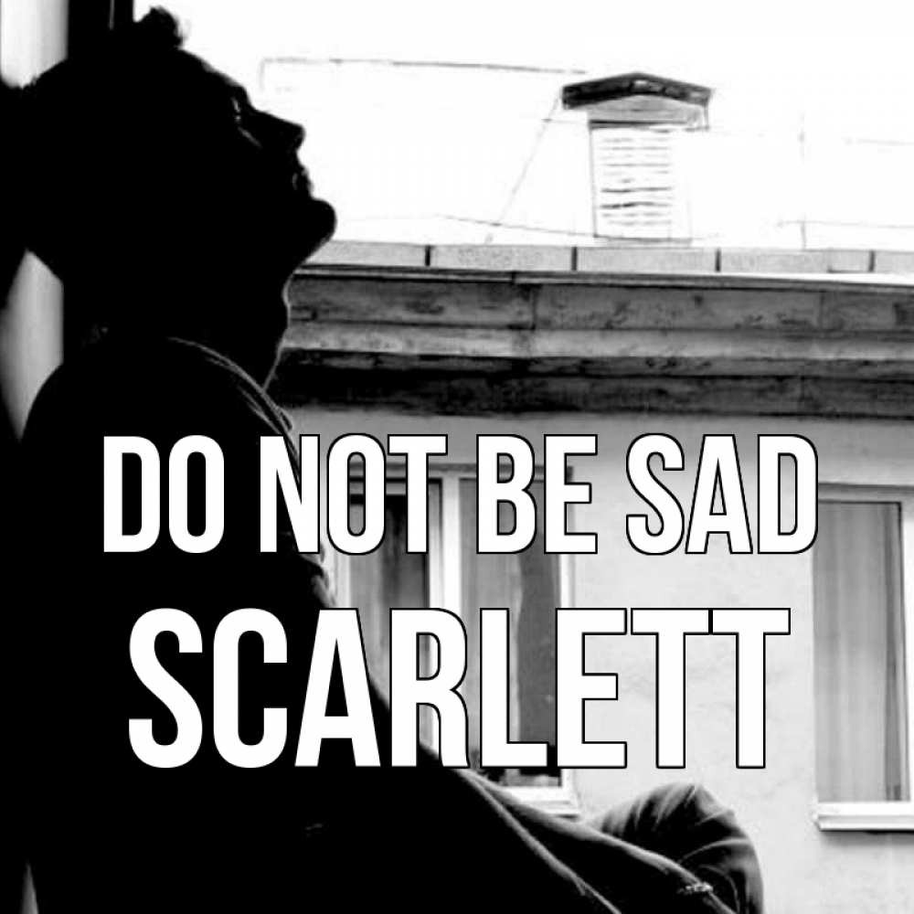 Greetings card с именем, Scarlett Do not be sad старый дом Greetings with text for free download 