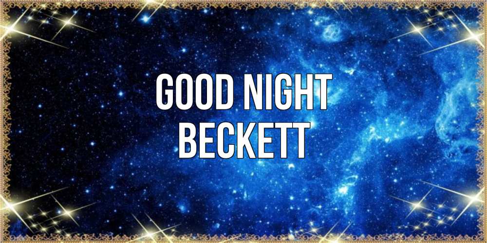 Greetings card с именем, Beckett Good night ночь пришла и желает сна Greetings with text for free download 