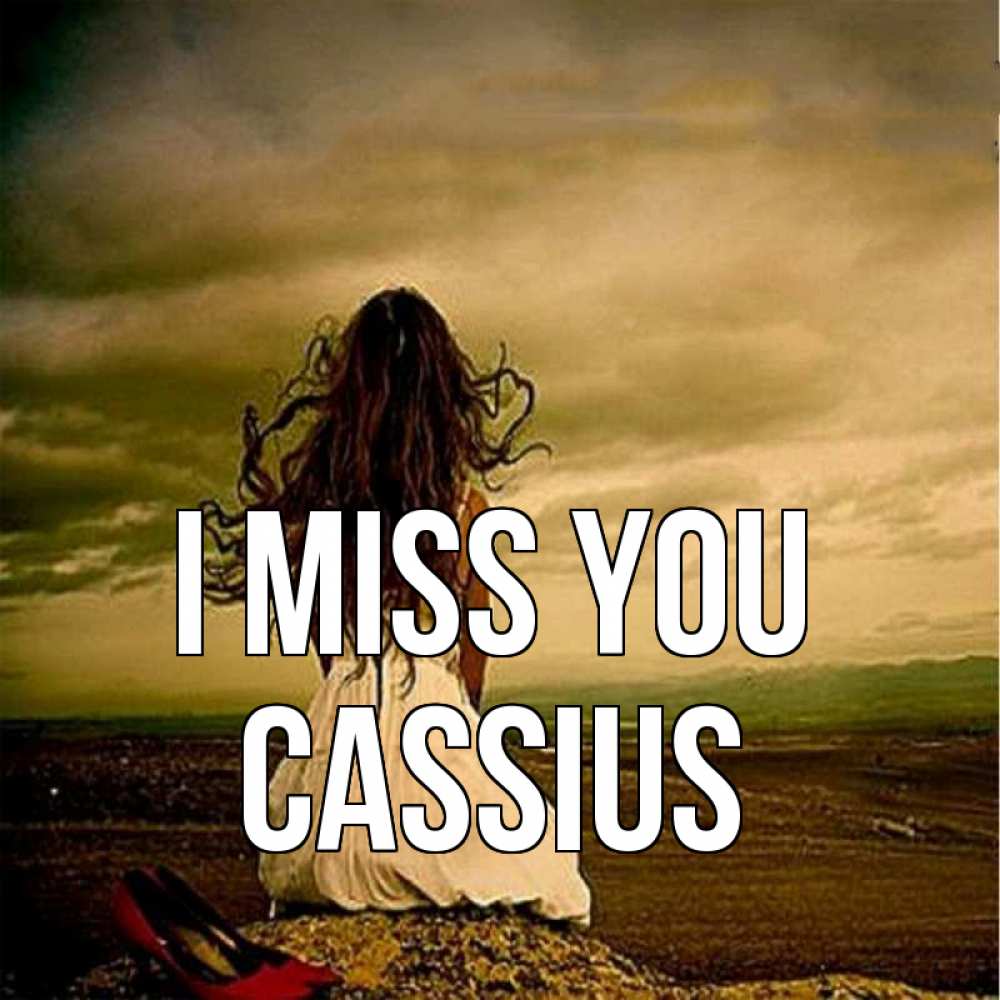 Greetings card с именем, Cassius I miss you возвращайся Greetings with text for free download 