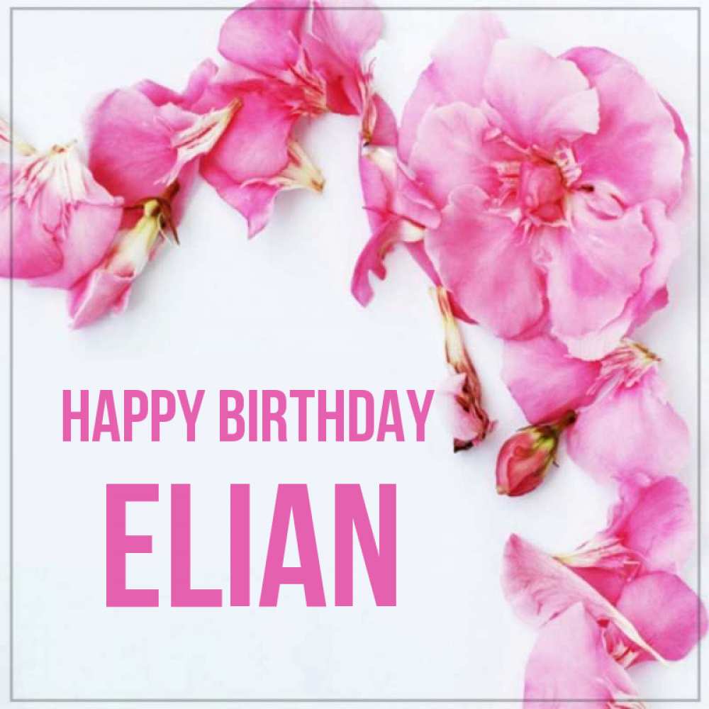 Greetings card с именем, Elian Happy Birthday Красивая открытка для поздравления с днем рождения Greetings with text for free download 